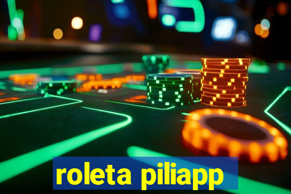 roleta piliapp